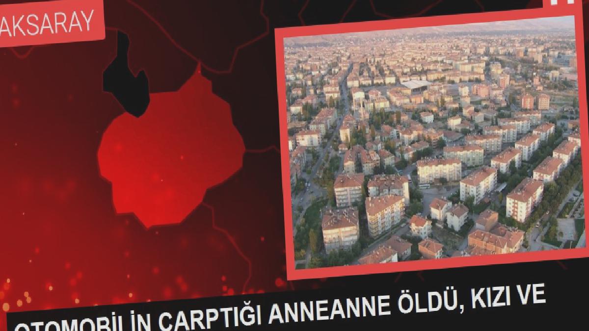 Aksaray’da trafik kazası: 1 ölü, 3 yaralı