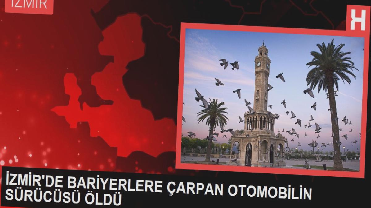 İzmir’de Otomobil Demir Bariyere Çarptı: 1 Ölü