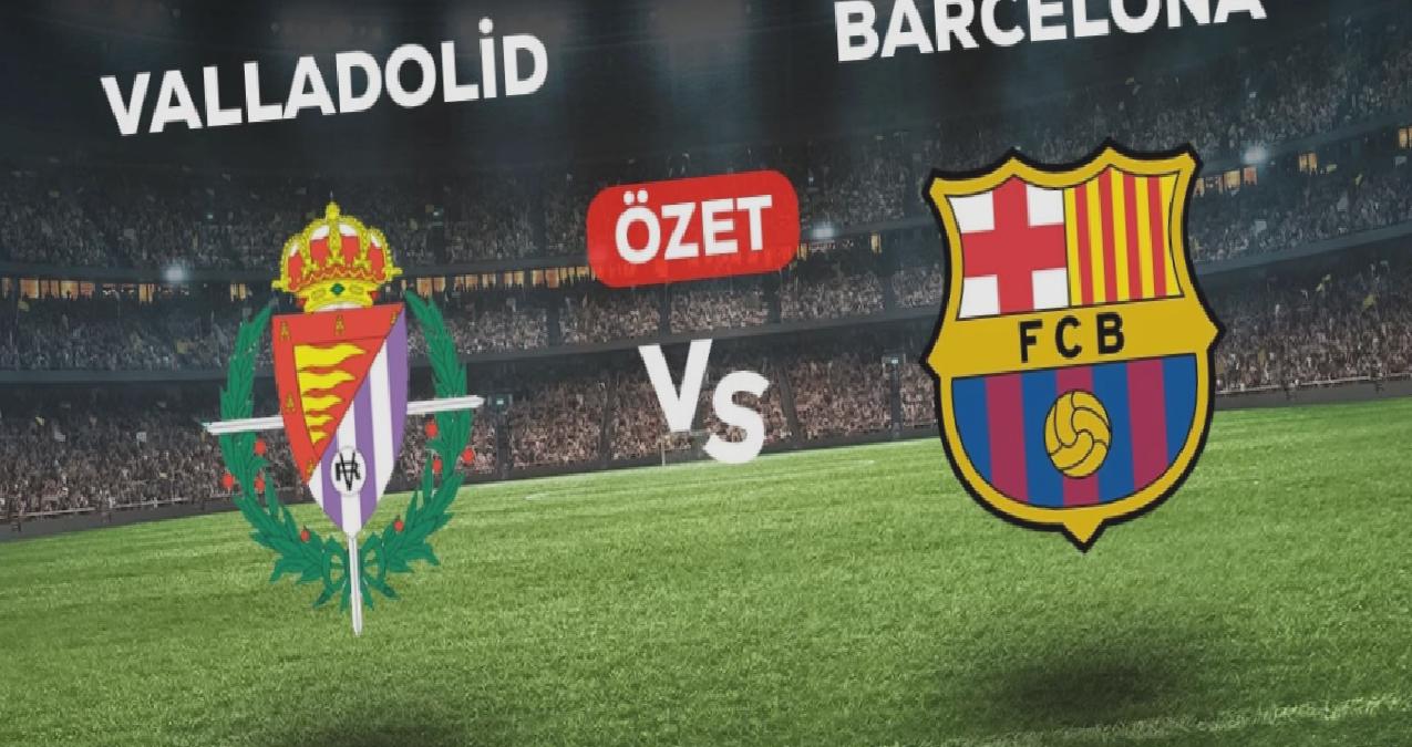 Valladolid Barcelona maç özeti! (VİDEO) Valladolid Barcelona maçı özeti izle! Valladolid Barcelona maçı kaç kaç bitti?