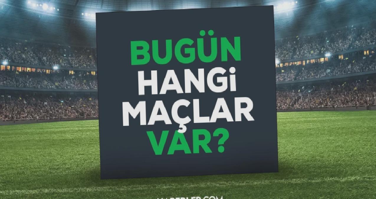 Bugün maç var mı? Bugün hangi maçlar var? 18 Haziran Pazar Bu akşam hangi maçlar var, hangi kanalda?