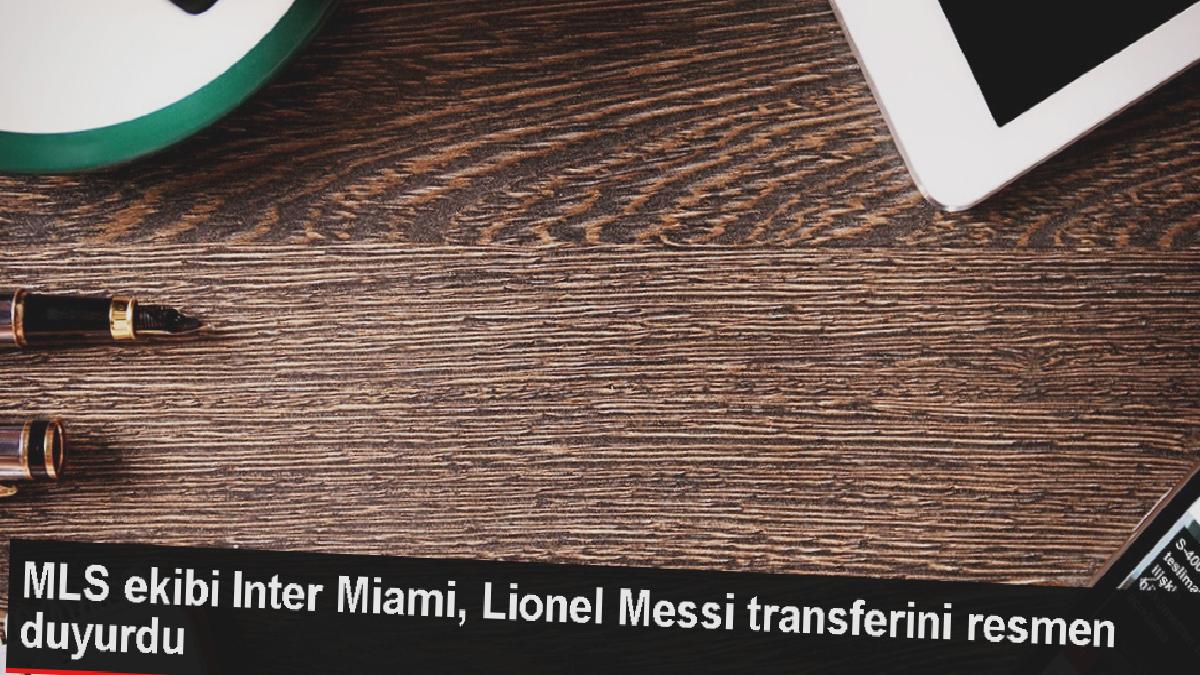 Lionel Messi, Inter Miami’ye transfer oldu