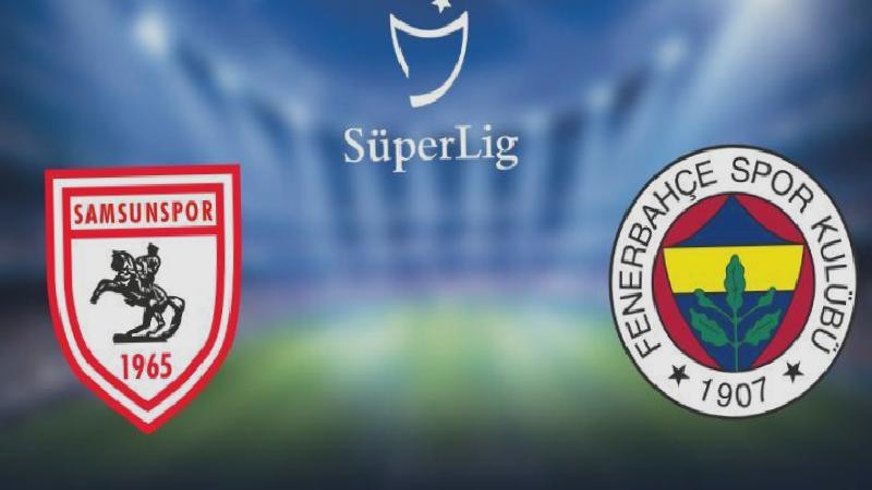 CANLI | Samsunspor 0-0 Fenerbahçe