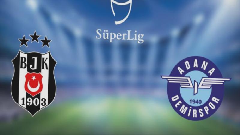 CANLI | Beşiktaş 0-0 Adana Demirspor