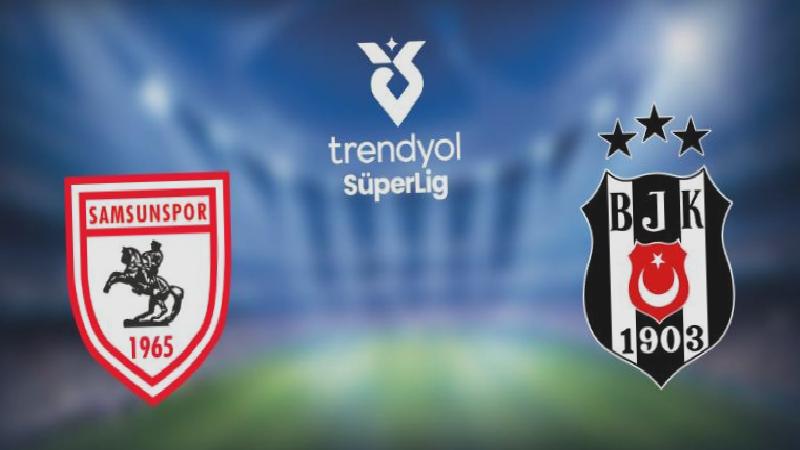CANLI | Samsunspor 0-0 Beşiktaş