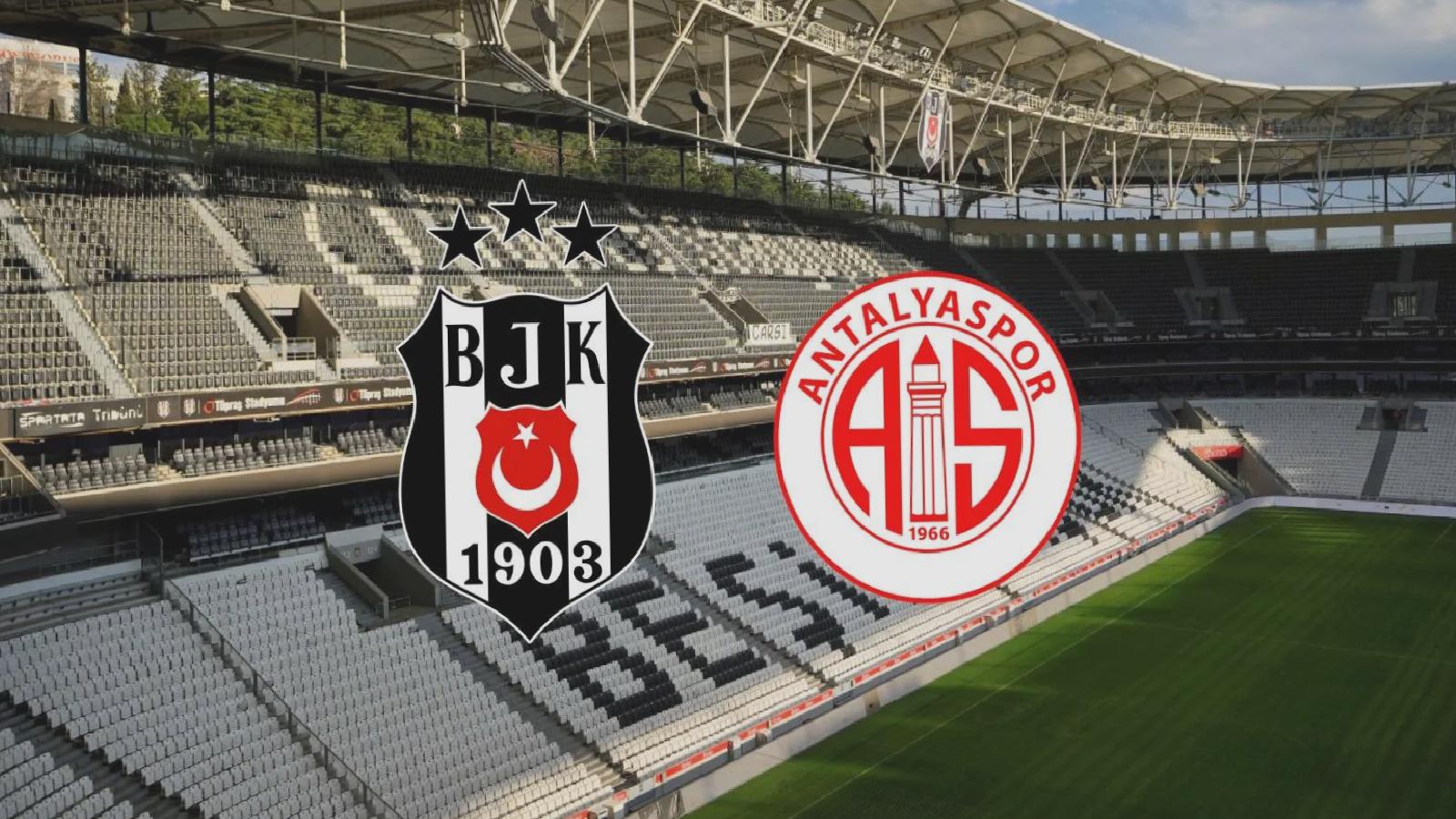 Beşiktaş – Antalyaspor: Muhtemel 11’ler